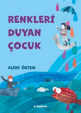 Renkleri Duyan Çocuk Altay Öktem