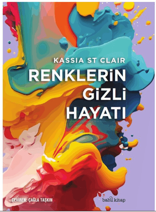 Renklerin Gizli Hayatı (Ciltli) Kassia St Clair