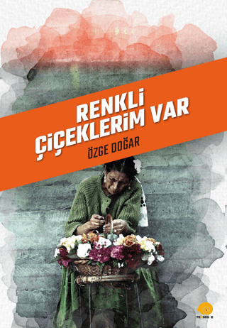 Renkli Çiçeklerim Var Özge Doğar