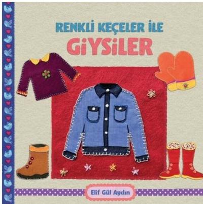 Renkli Keçeciler İle Giysiler Elif Gül Aydın