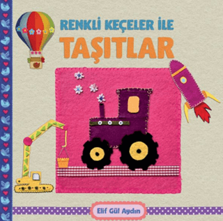 Renkli Keçeciler İle Taşıtlar Elif Gül Aydın