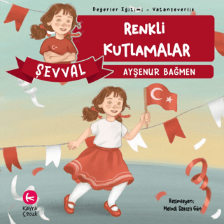 Şevval - Renkli Kutlamalar - Değerler Eğitimi - Vatanseverlik Ayşenur 