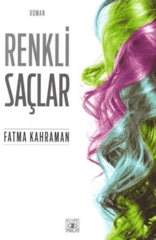 Renkli Saçlar Fatma Kahraman