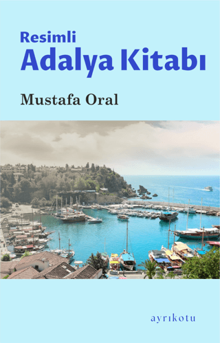 Resimli Adalya Kitabı Mustafa Oral