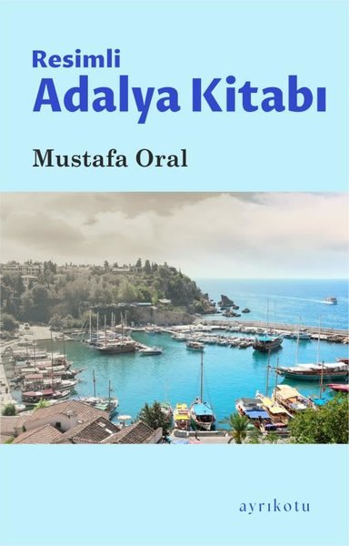 Resimli Adalya Kitabı Mustafa Oral