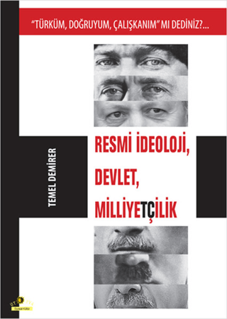 \"Türküm,Doğruyum,Çalışkanım\" mı Dediniz?...Resmi İdeoloji,Devlet,Mil