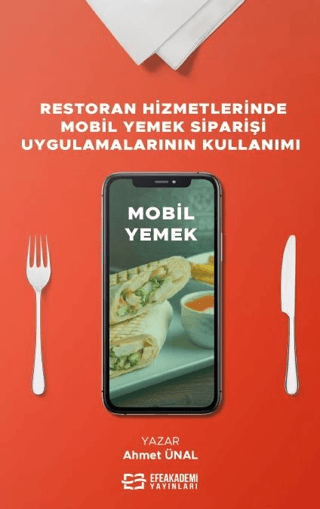 Restoran Hizmetlerinde Mobil Yemek Siparişi Uygulamalarının Kullanımı 