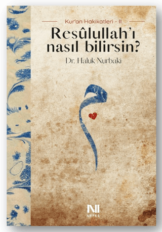 Resulullahı Nasıl Bilirsin? Kur'an Hakikatleri 2 Haluk Nurbaki