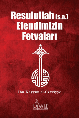 Resulullah (s.a.) Efendimizin Fetvaları İbn Kayyım el -Cevziyye