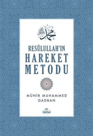 Resulullah'ın Hareket Metodu (Ciltli) Münir Muhammed Gadban