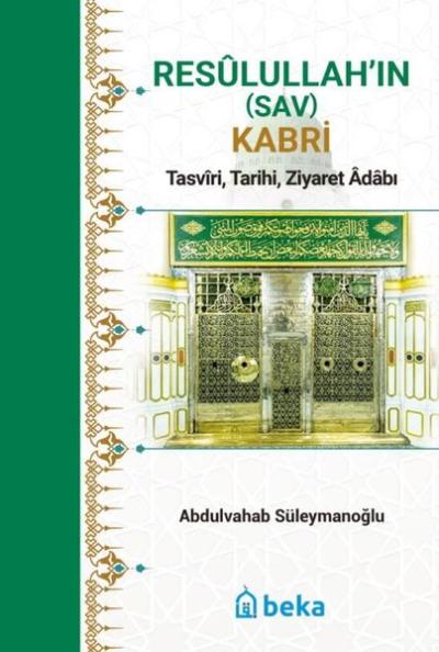 Resulullah'ın Kabri - Tasviri Tarihi Ziyaret Adabı Abdulvahab Süleyman