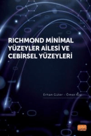 Richmond Minimal Yüzeyler Ailesi ve Cebirsel Yüzeyleri Erhan Güler