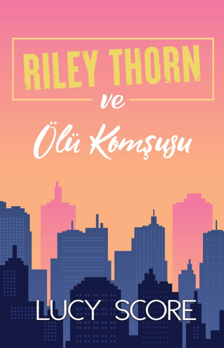 Riley Thorn ve Ölü Komşusu Lucy Score