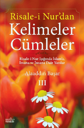 Risale-i Nur\'dan Kelimeler Cümleler 3 Alaaddin Başar