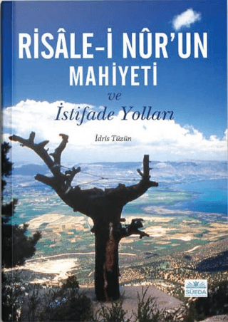 Risale-i Nur'un Mahiyeti ve İstifade Yolları İdris Tüzün