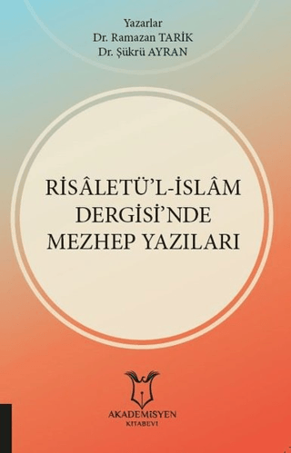 Risaletü'l-İslam Dergisi'nde Mezhep Yazıları Ramazan Tarik