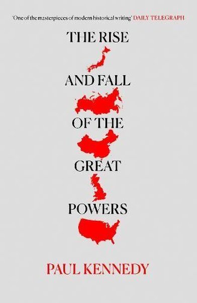 Rise and Fall of the Great Powers Paul Kennedy