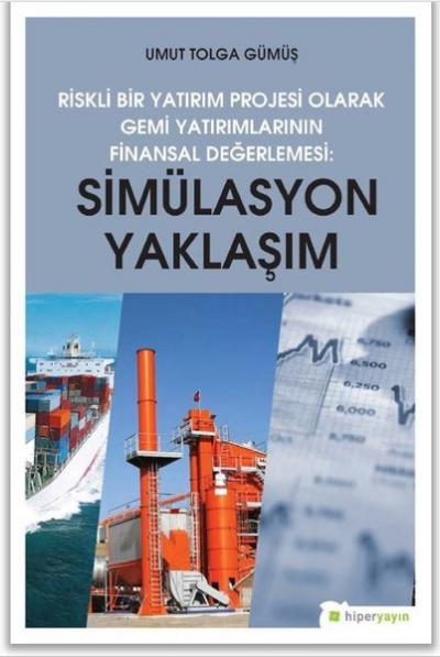 Simülasyon Yaklaşım - Riskli Bir Yatırım Projesi Olarak Gemi Yatırımla