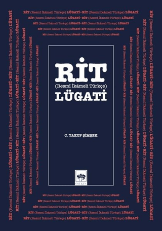 Rit Lügatı - Resmi İkameli Türkçe C. Yakup Şimşek