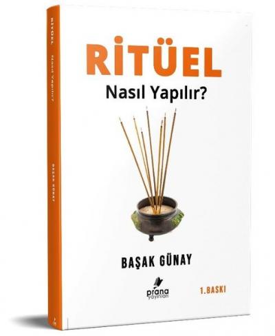 Ritüel Nasıl Yapılır? Başak Günay