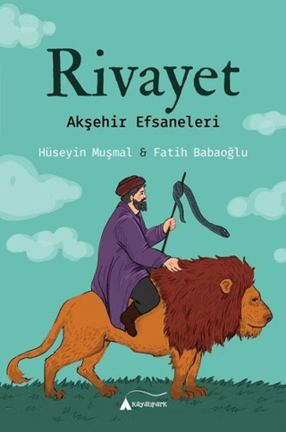 Rivayet - Akşehir Efsaneleri Hüseyin Muşmal