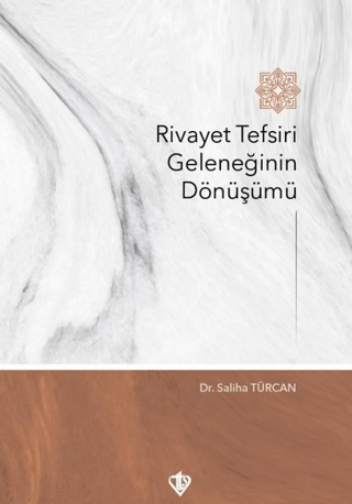 Rivayet Tefsiri Geleneğinin Dönüşümü Saliha Türcan