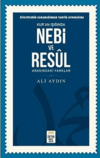 Rivayetlerin Karanlığından Vahyin Aydınlığına Kur'an Işığında Nebi ve 