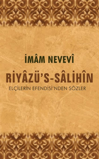 Riyazü's-Salihin Elçilerin Efendisi'nden Sözler (Ciltli) İmam Nevevi