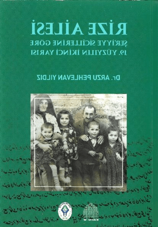 Rize Ailesi - Şer'iyye Sicillerine Göre 19.Yüzyılın İkinci Yarısı Arzu