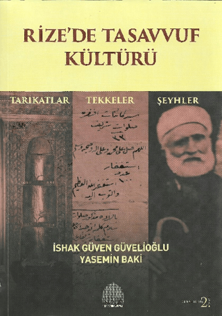 Rize'de Tasavvuf Kültürü - Tarikatlar - Tekkeler - Şeyhler Yasemin Bak