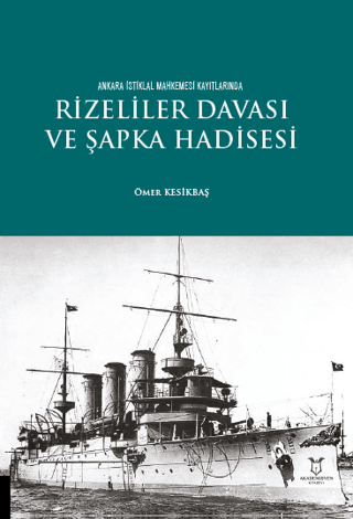 Rizeliler Davası ve Şapka Hadisesi - Ankara İstiklal Mahkemesi Kayıtla