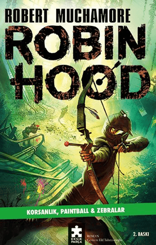 Robin Hood 2 - Korsanlık Paintball & Zebralar Robert Muchamore