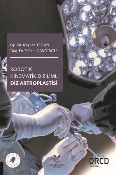 Robotik Kinematik Dizilimli Diz Artroplastisi Yalkın Çamurcu