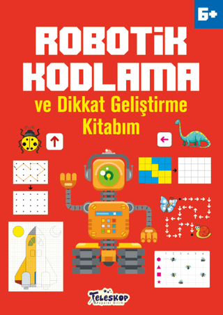 6+ Yaş Robotik Kodlama ve Dikkat Geliştirme Kitabım Kolektif