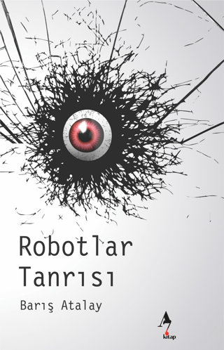 Robotlar Tanrısı Barış Atalay