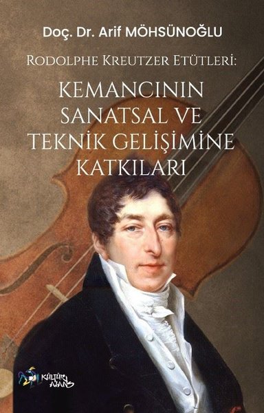 Rodolphe Kreutzer Etütleri - Kemancının Sanatsal ve Teknik Gelişimine 