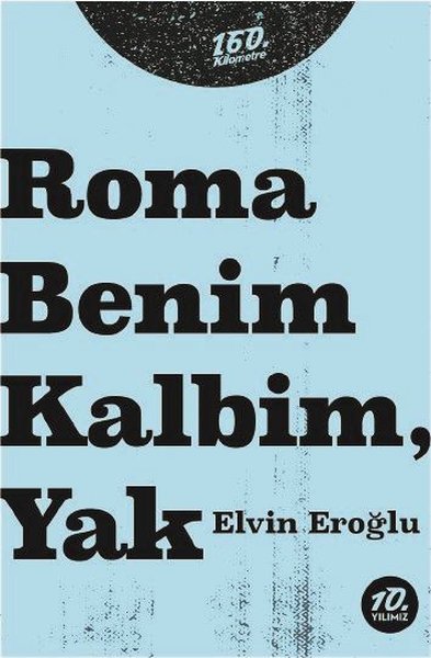 Roma Benim Kalbim, Yak Elvin Eroğlu