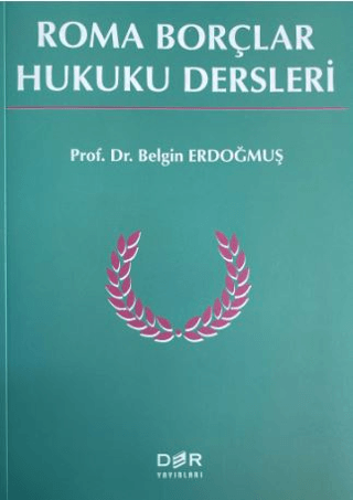 Roma Borçlar Hukuku Dersleri Belgin Erdoğmuş