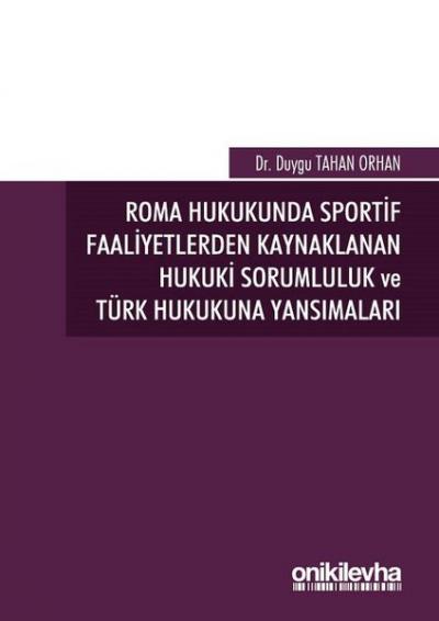 Roma Hukukunda Sportif Faaliyetlerden Kaynaklanan Hukuki Sorumluluk ve