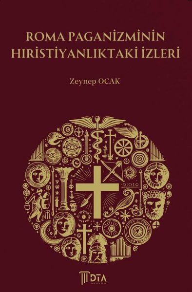 Roma Paganizminin Hıristiyanlıktaki İzleri Zeynep Ocak