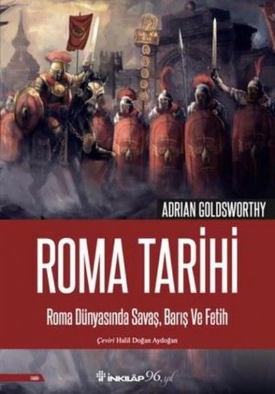 Roma Tarihi - Roma Dünyasında Savaş Barış ve Fetih Adrian Goldsworthy