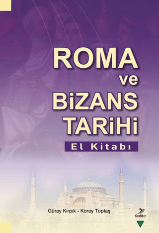 Roma ve Bizans Tarihi El Kitabı Güray Kırpık