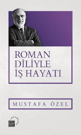 Roman Diliyle İş Hayatı Mustafa Özel