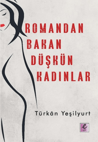 Romandan Bakan Düşkün Kadınlar Türkan Yeşilyurt