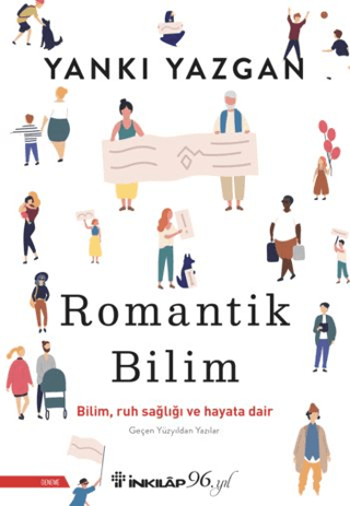 Romantik Bilim - Bilim, Ruh Sağlığı ve Hayata Dair Yankı Yazgan