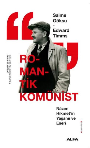 Romantik Komünist - Nazım Hikmet'in Yaşamı ve Eseri Edward Timms