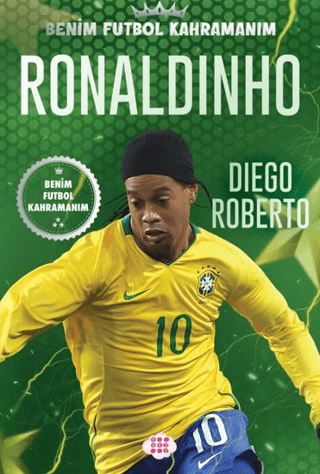 Ronaldinho - Benim Futbol Kahramanım Diego Roberto