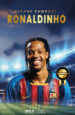 Efsane Sambacı Ronaldinho - Futbolun Efsaneleri Ada Gökce