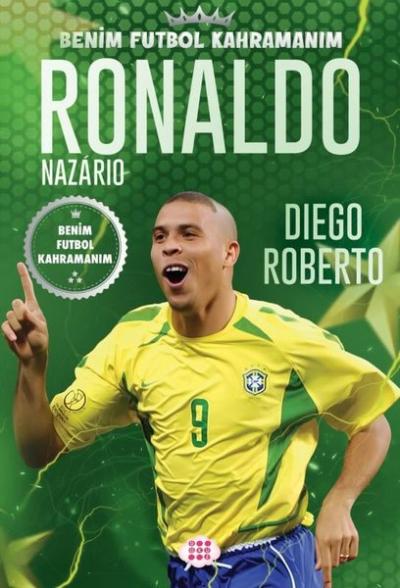 Ronaldo Nazario - Benim Futbol Kahramanım Diego Roberto