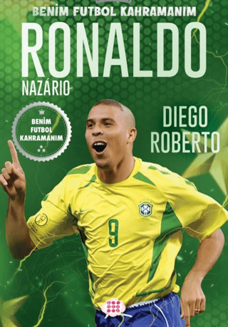 Ronaldo Nazario - Benim Futbol Kahramanım Diego Roberto